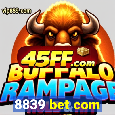 8839 bet com